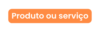 Produto ou serviço